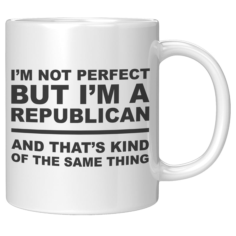 I'm Not Perfect But I'm A Republican Mug