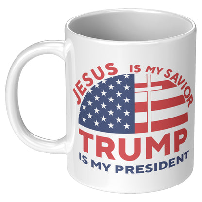 Jesus Is My Saviour, Trump Is My President Mug