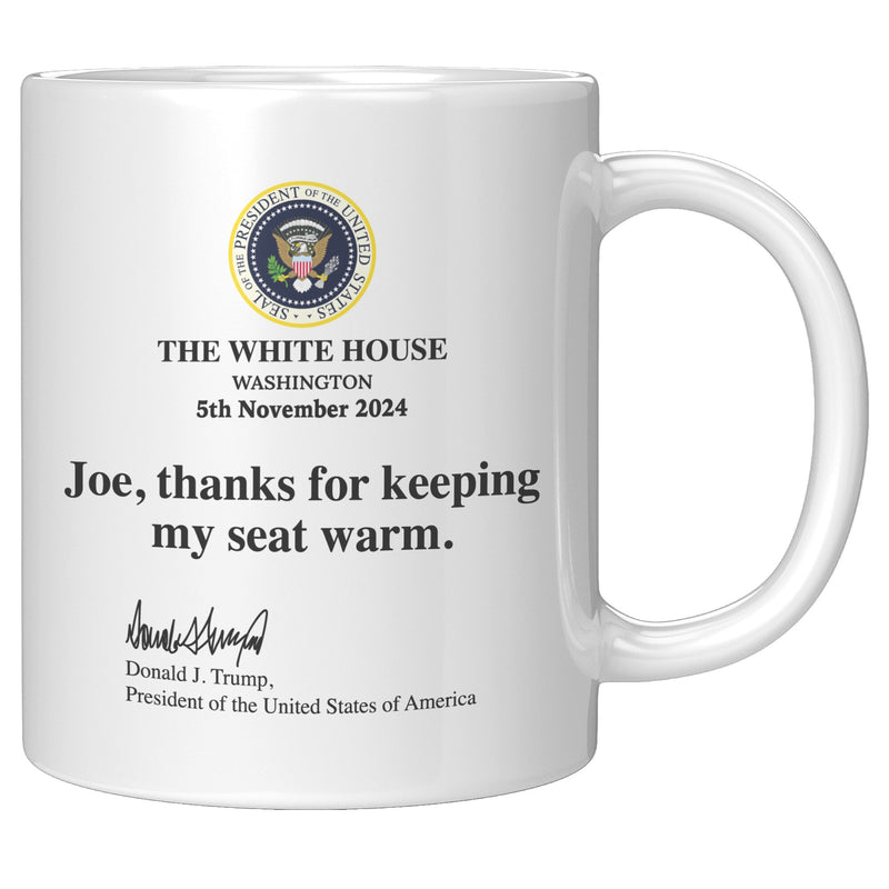 Joe, Thanks For Keeping My Seat Warm Mug