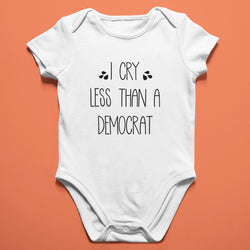 I Cry Less Than A Democrat Onesie