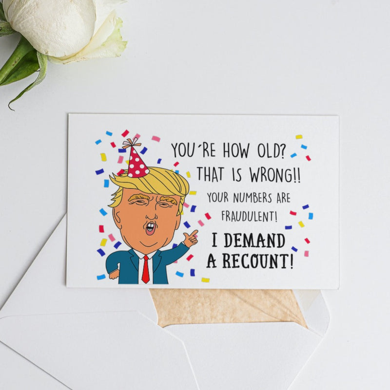 You're How Old? I Demand A Recount Card