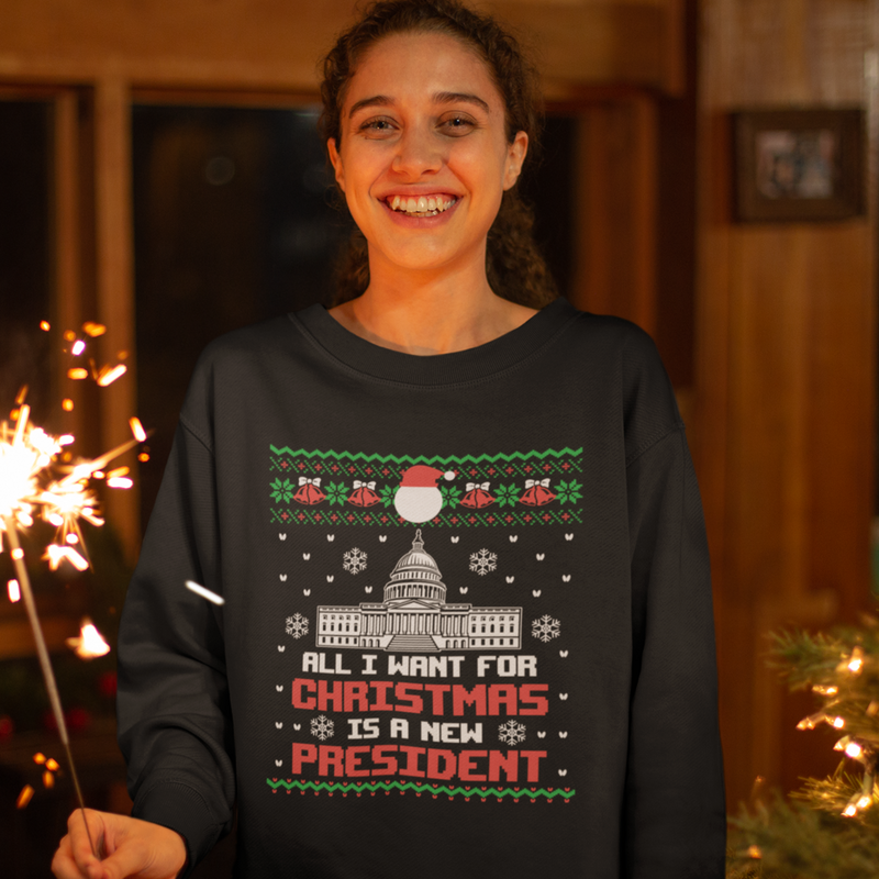 All I Want Is A New President Christmas Sweater (Unisex)