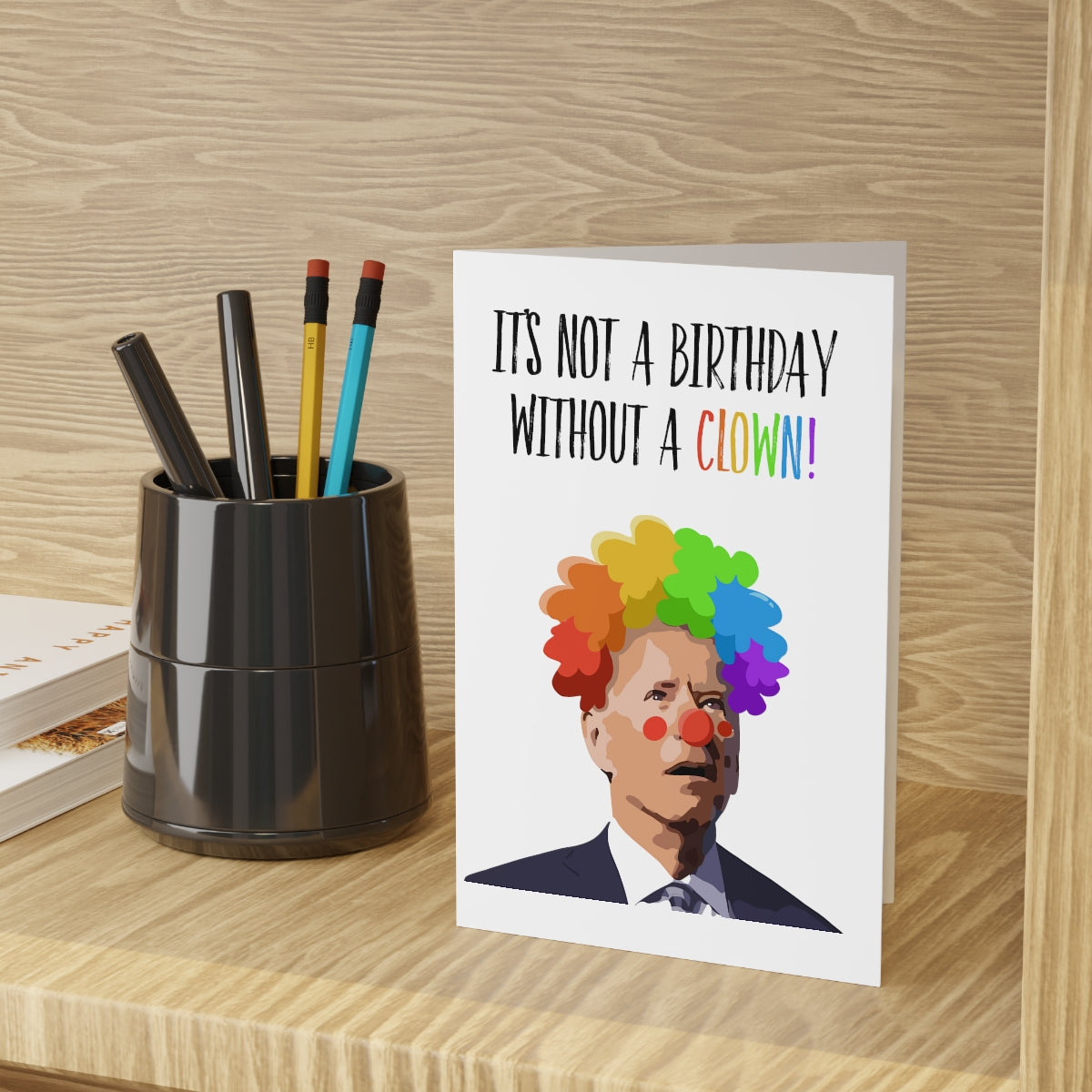 It's Not A Birthday Without A Clown - Birthday Card