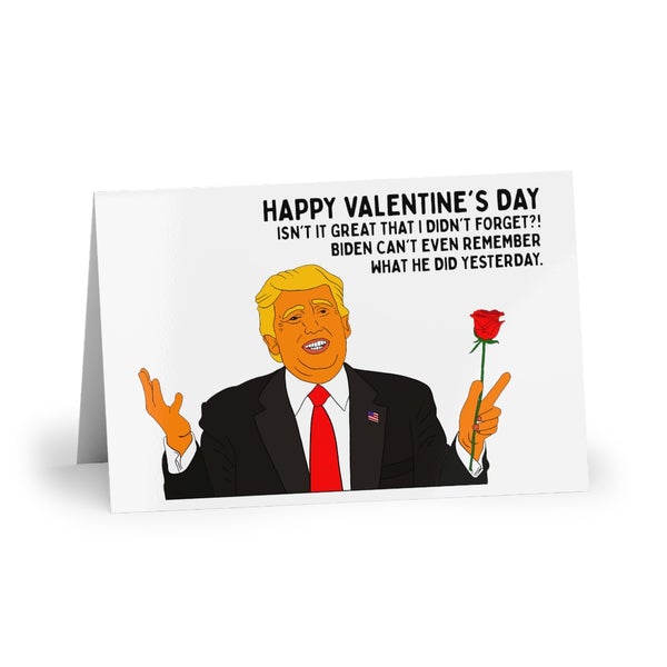 Trump I didn't Forget - Valentines Card