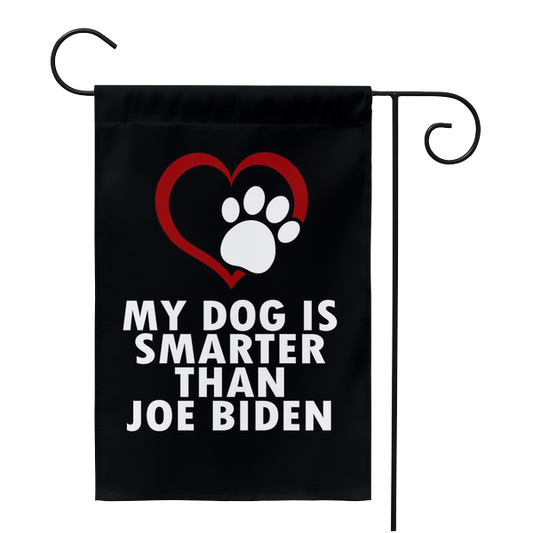 My Dog Is Smarter Than Joe Biden Yard Flag