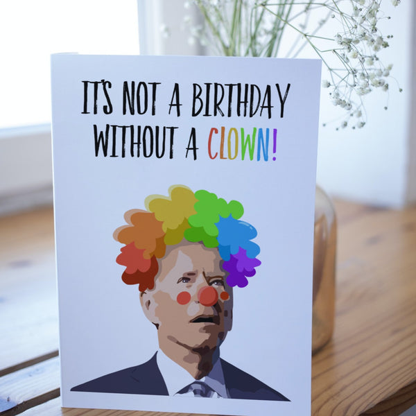 It's Not A Birthday Without A Clown - Birthday Card