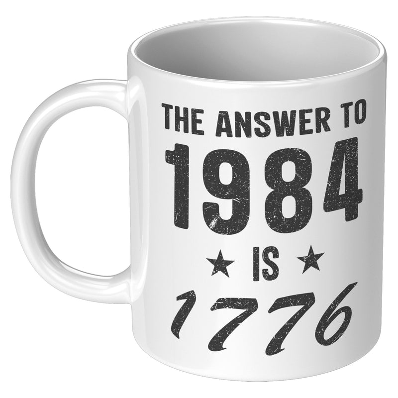 The Answer To 1984 is 1776 Mug
