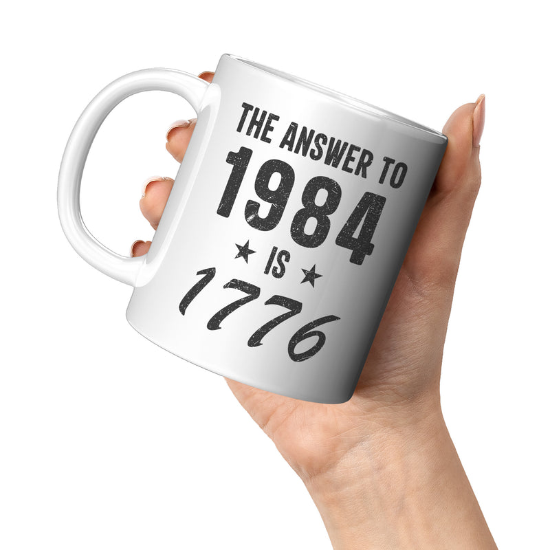 The Answer To 1984 is 1776 Mug