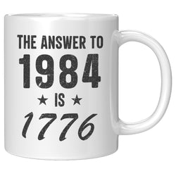 The Answer To 1984 is 1776 Mug