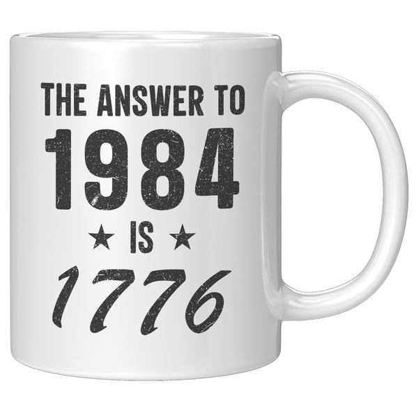 The Answer To 1984 is 1776 Mug
