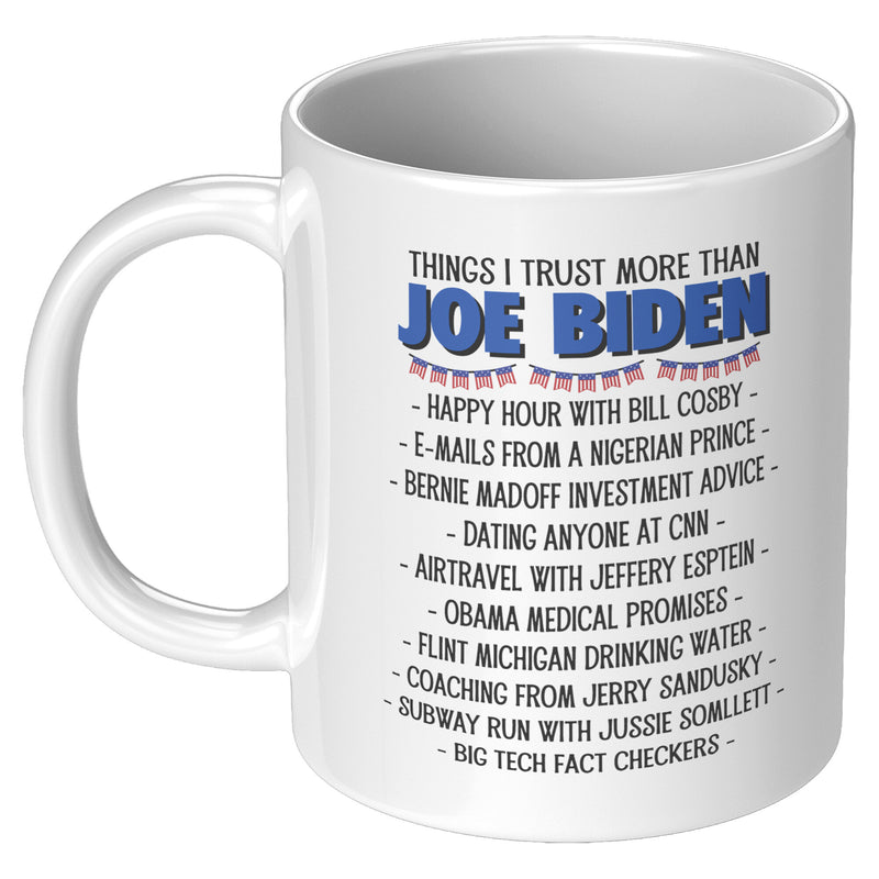 Things I Trust More Than Joe Biden Mug