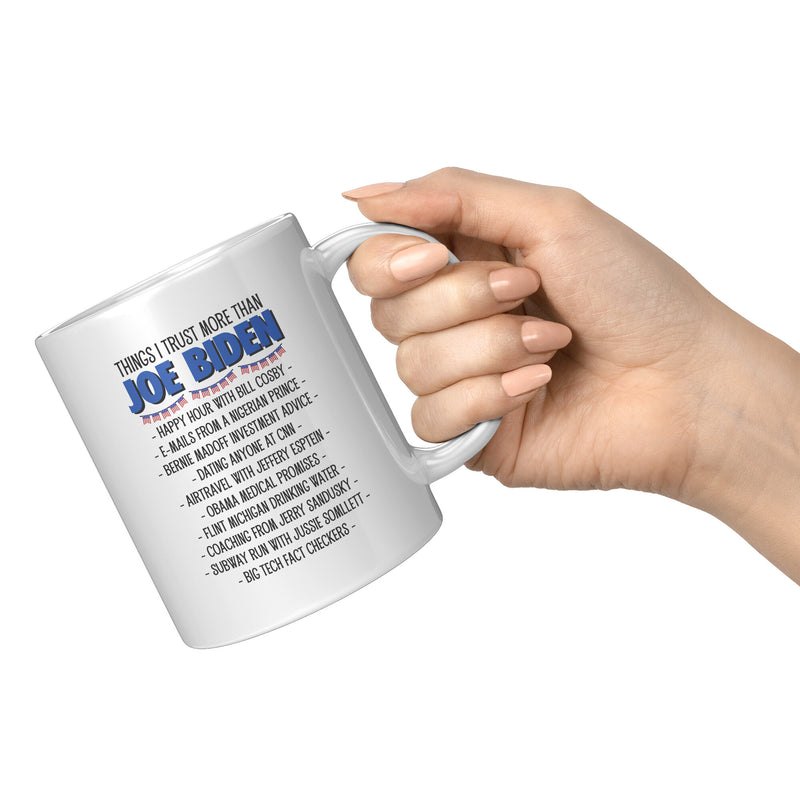 Things I Trust More Than Joe Biden Mug