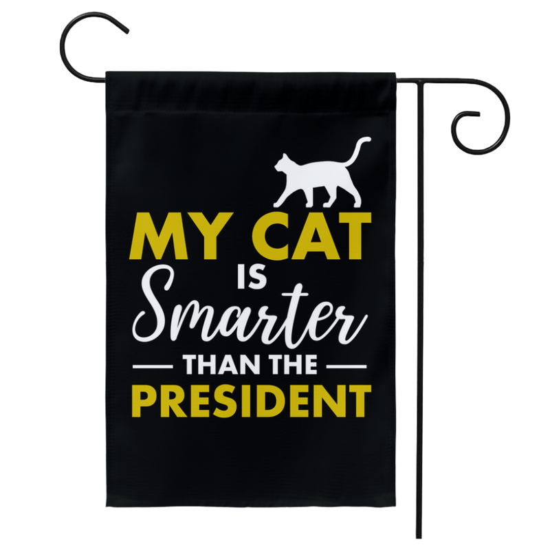 My Cat Is Smarter Than The President Yard Flag