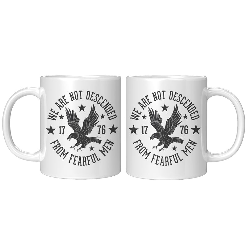 We Are Not Descended From Fearful Men Mug