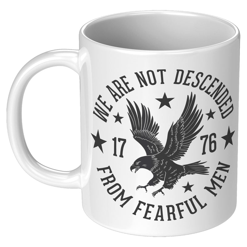 We Are Not Descended From Fearful Men Mug