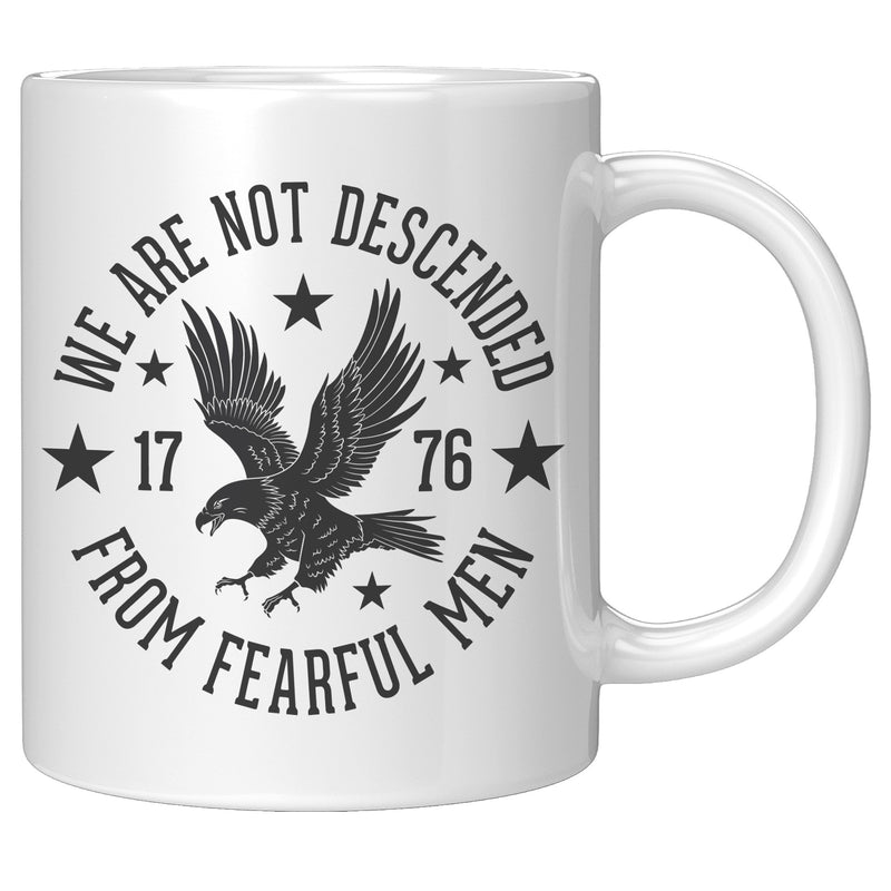 We Are Not Descended From Fearful Men Mug