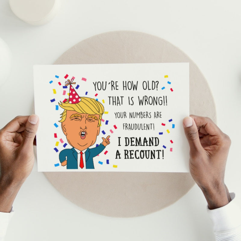 You're How Old? I Demand A Recount Card