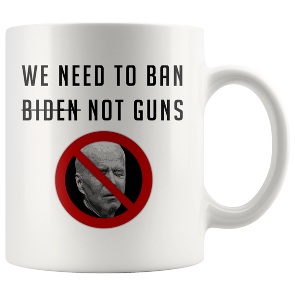 We Need To Ban Biden Mug