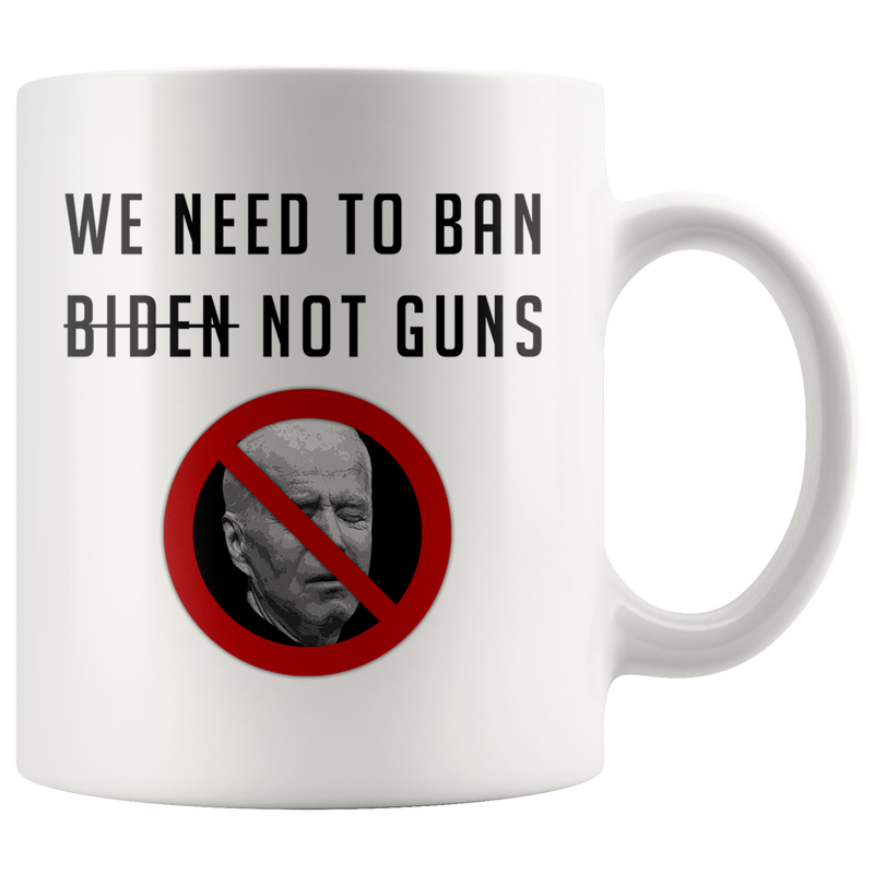 We Need To Ban Biden Mug