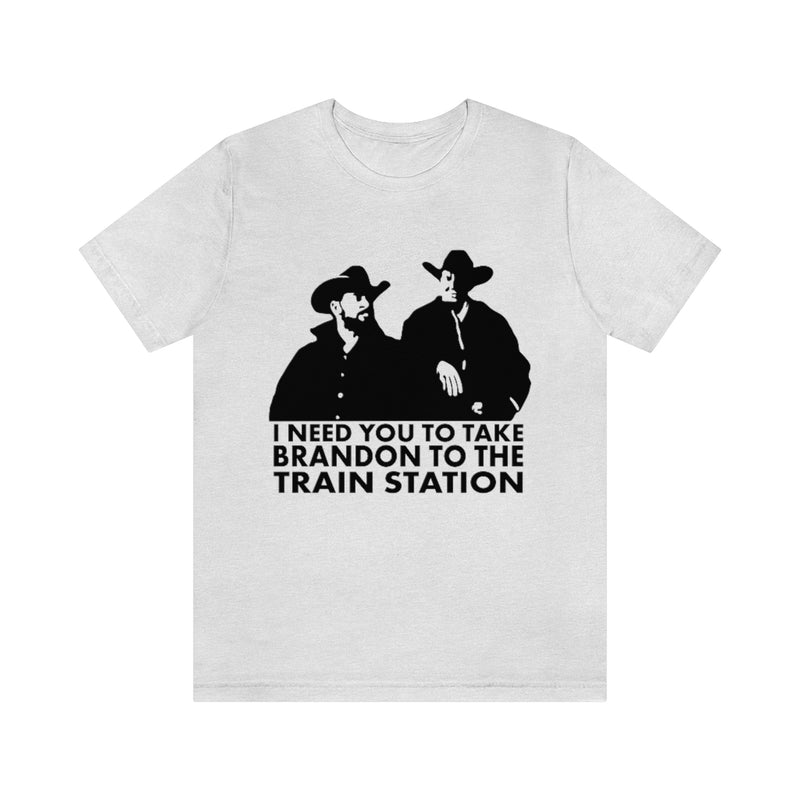 I Need You To Take Brandon To The Station T Shirt