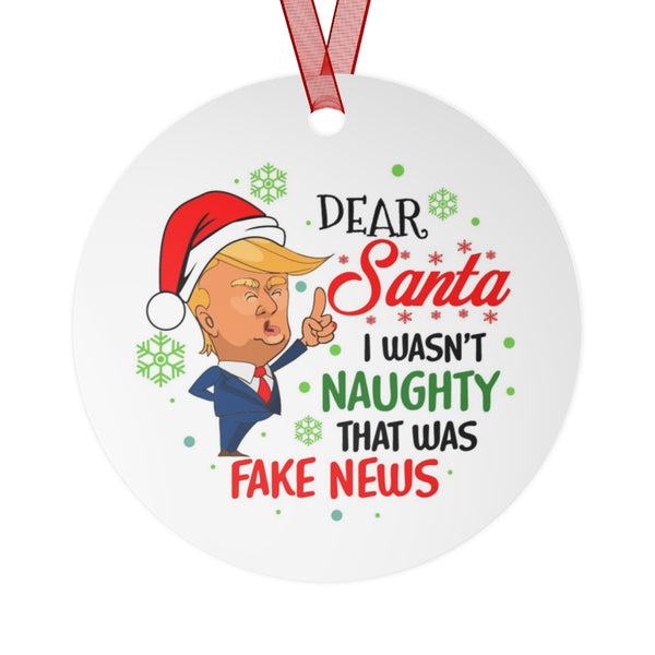 Dear Santa I Was Not Naughty Ornament