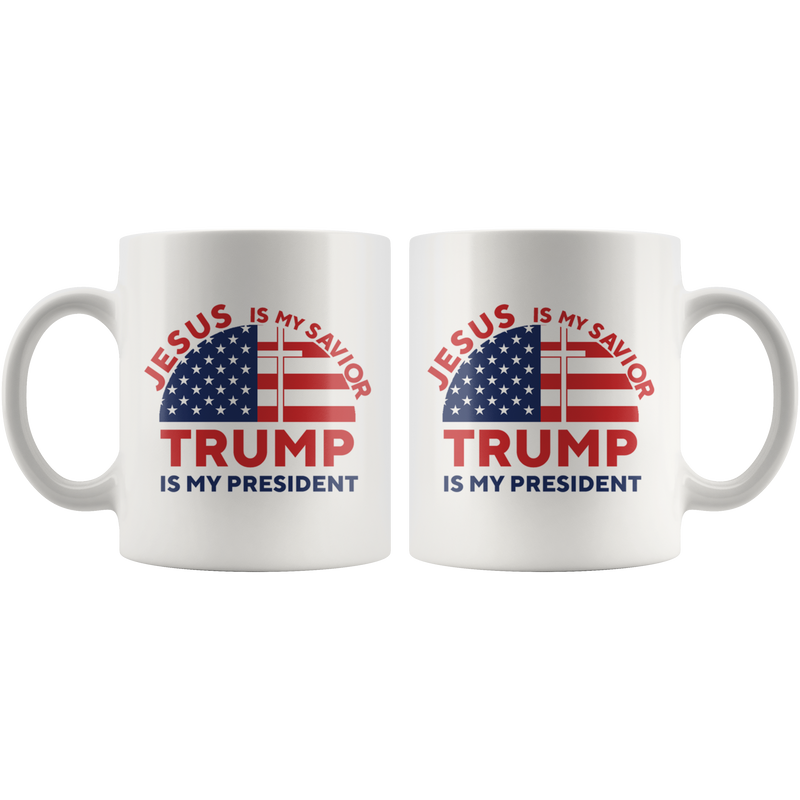 Jesus is my Savior, Trump is My President Mug