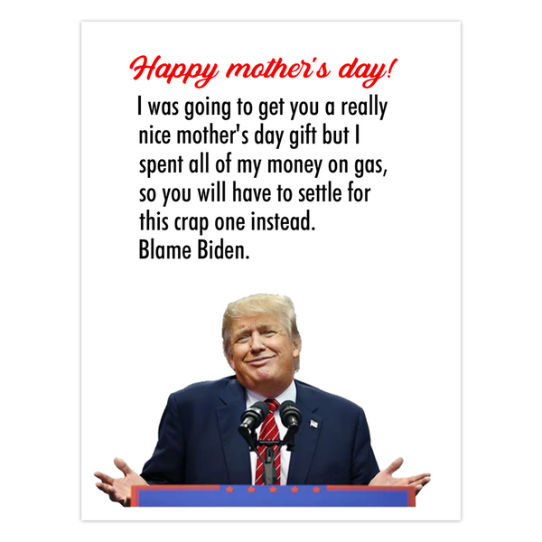 Blame Biden - Card For Mom
