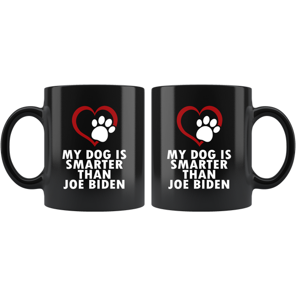 My Dog Is Smarter Than Joe Biden Mug