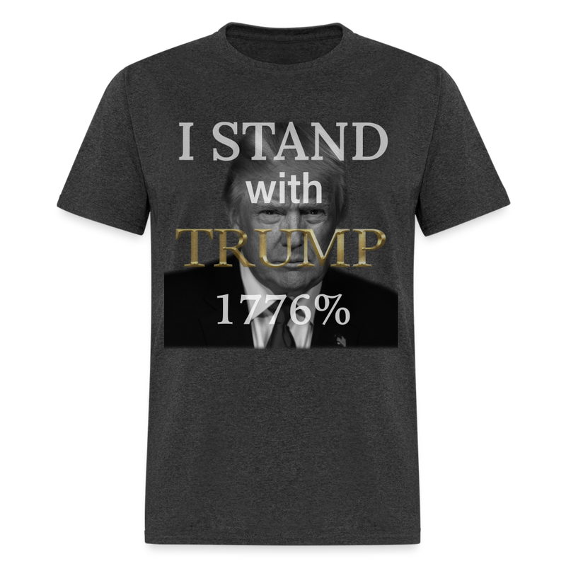 I Stand With Trump 1776% T Shirt - heather black