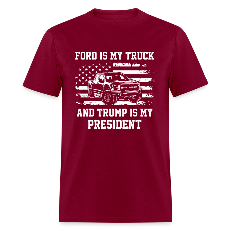 Ford Is My Truck And Trump Is My President T-Shirt - burgundy
