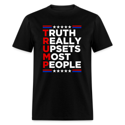 Truth Really Upsets Most People T-Shirt - black