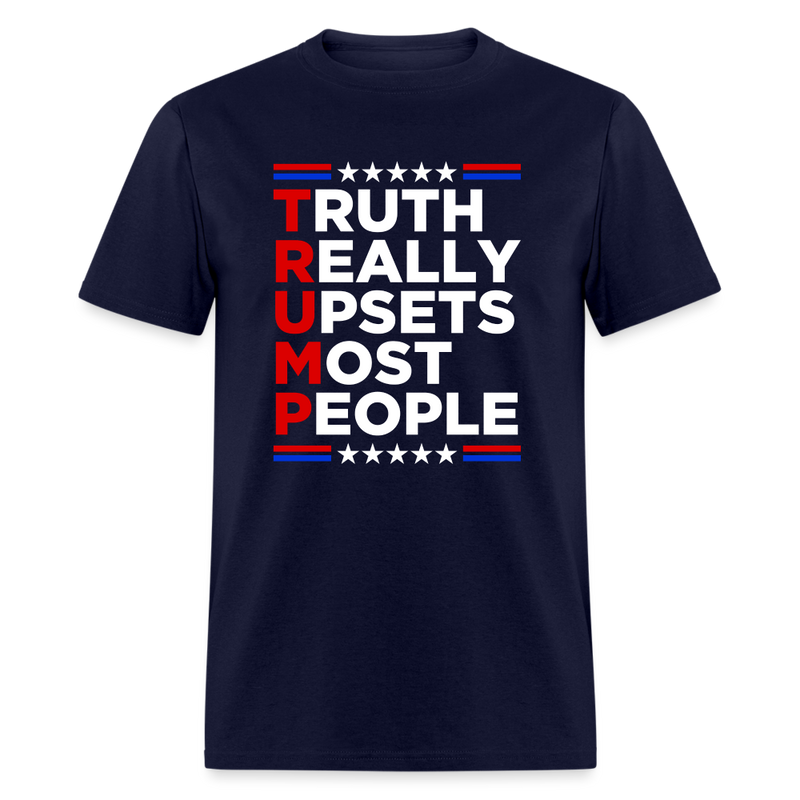 Truth Really Upsets Most People T-Shirt - navy