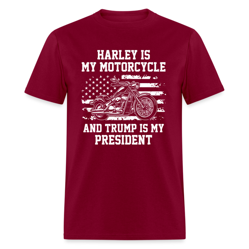 Harley Is My Motorcycle And Trump Is My President T-Shirt - burgundy