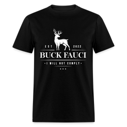 Buck Fauci I Will Not Comply T-Shirt - black