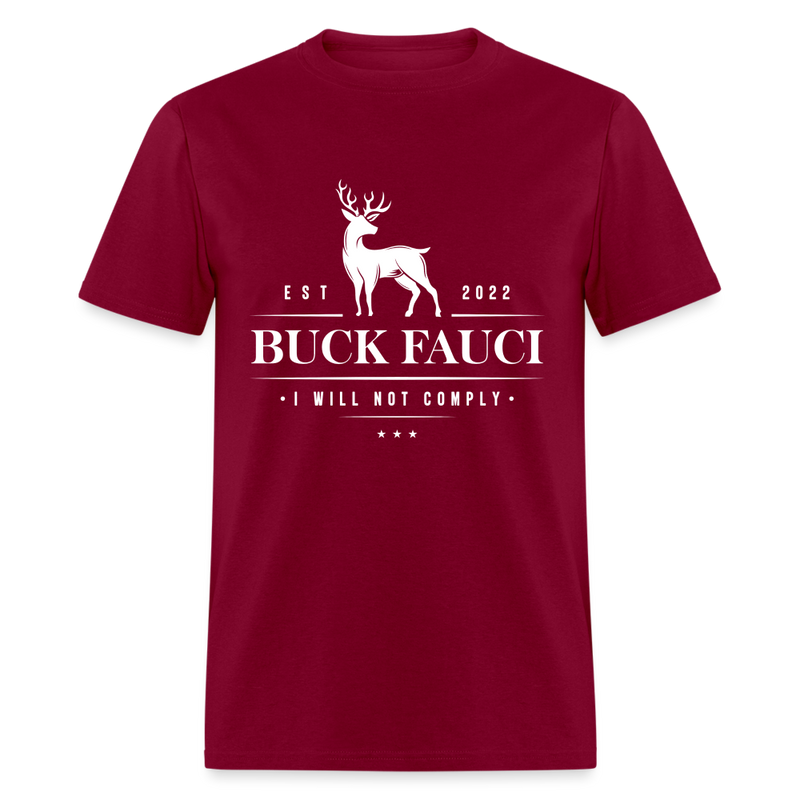Buck Fauci I Will Not Comply T-Shirt - burgundy