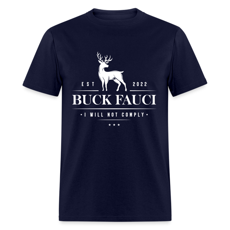 Buck Fauci I Will Not Comply T-Shirt - navy