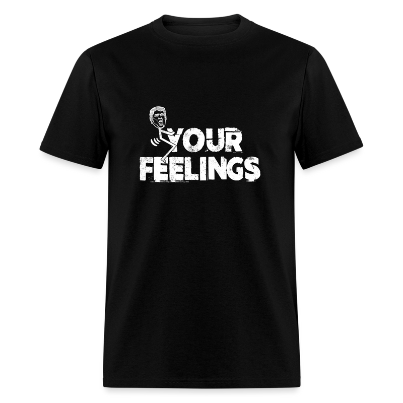F-Your Feelings Trump T-Shirt - black