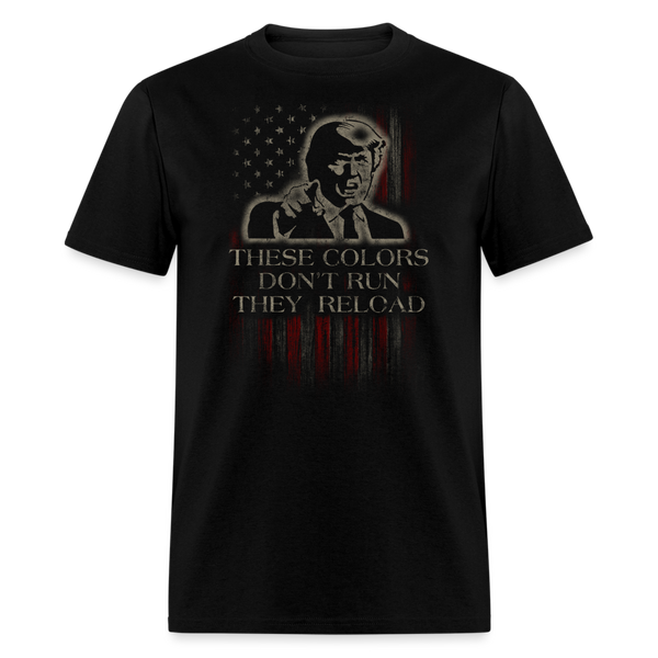 These Colors Dont Run Trump T-Shirt - black