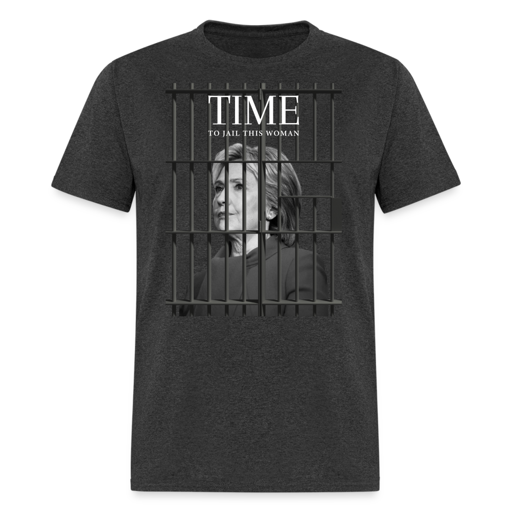 TIME to Jail This Woman T-Shirt - heather black
