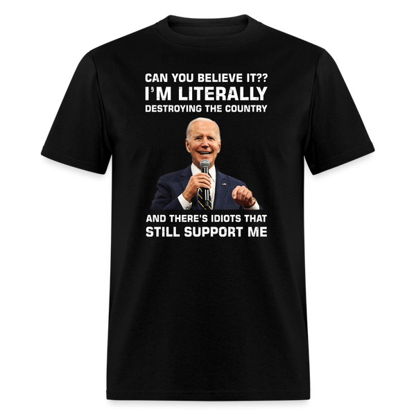 I'm Literally Destroying The Country T-Shirt - black