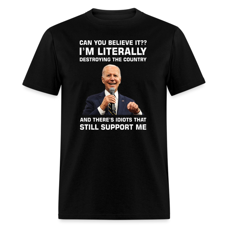I'm Literally Destroying The Country T-Shirt - black