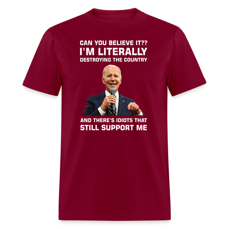 I'm Literally Destroying The Country T-Shirt - burgundy