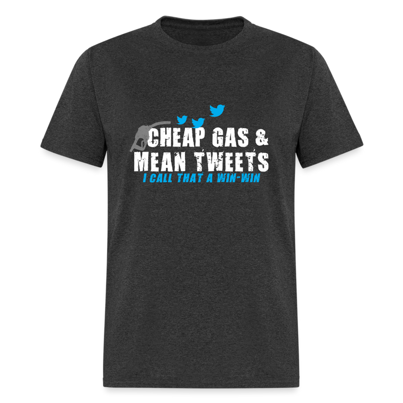 Cheap Gas & Mean Tweets T-Shirt - heather black