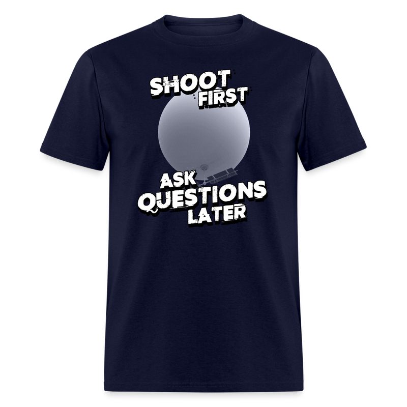 Shoot First Ask Questions Later T-Shirt - navy
