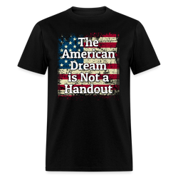 The American Dream is Not a Handout T-Shirt - black