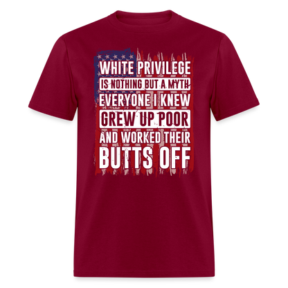 White Privilege Is Nothing But a Myth T-Shirt - burgundy
