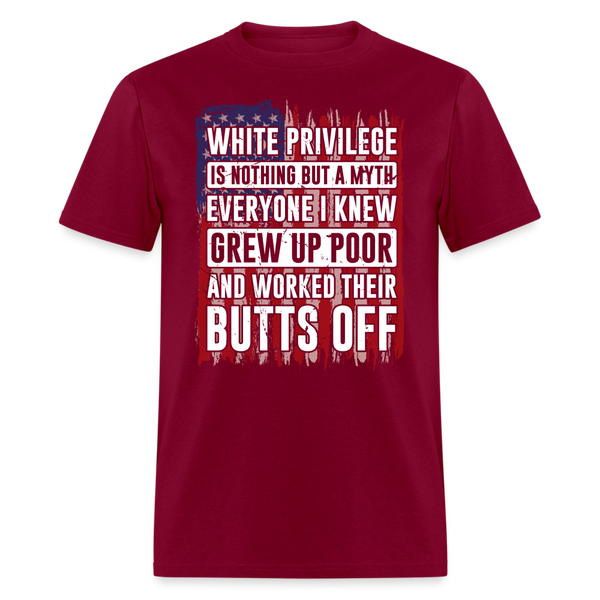 White Privilege Is Nothing But a Myth T-Shirt - burgundy