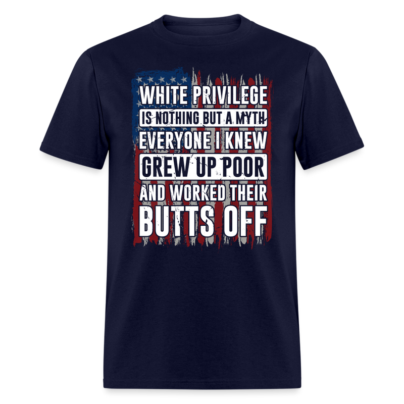 White Privilege Is Nothing But a Myth T-Shirt - navy