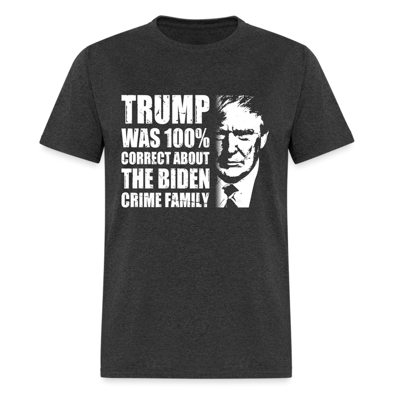 Trump Was 100% Correct T-Shirt - heather black