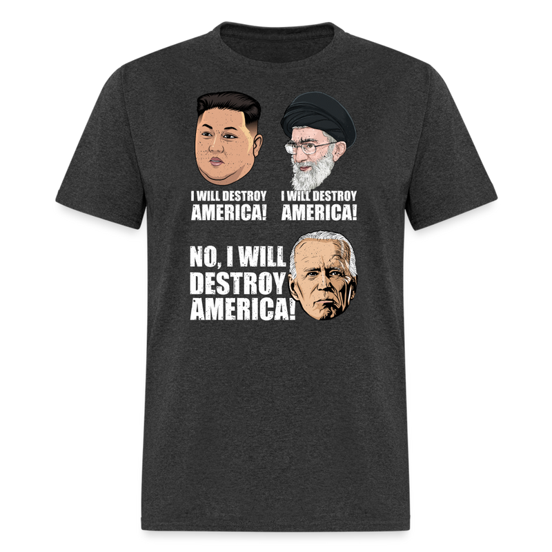 I Will Destroy America T-Shirt - heather black